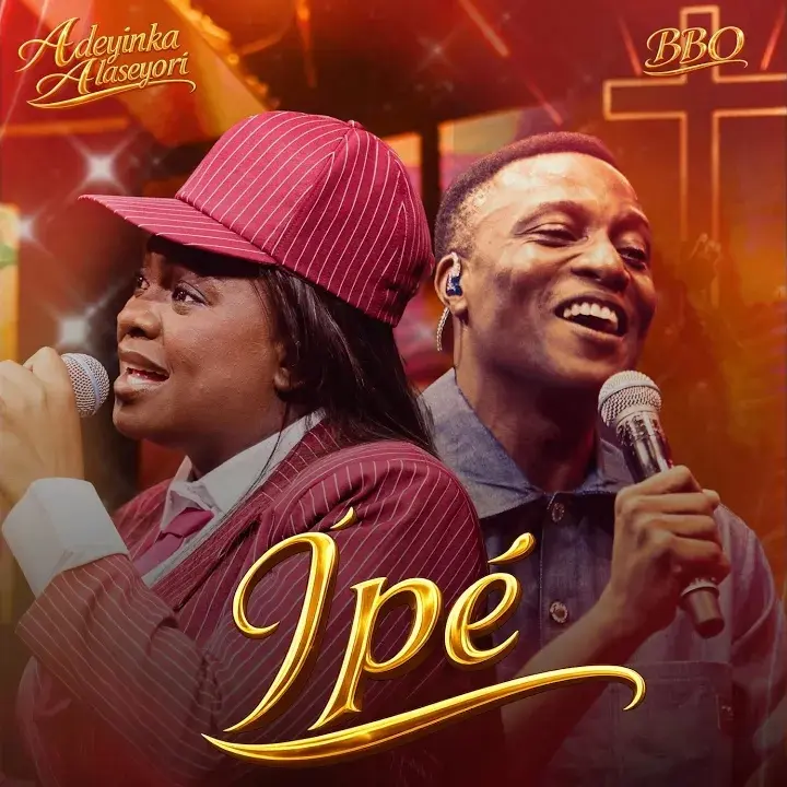 Adeyinka Alaseyori – Ipe (The Calling) ft. BBO