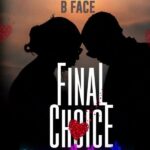 B Face – Final Choice