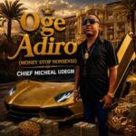 Chief Michael Udegbi – Oge Adiro (Money stop nonsense)