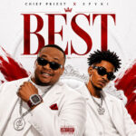 Chief Priest – Best Ft. Spiky