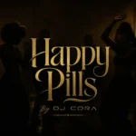DJ CORA - Happy Pills | MP3 Audio Download
