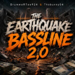 DrummeRTee924 & TheBunny04 – The Earthquake Bassline 2,0