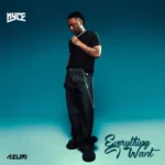 Hyce – Everything I Want