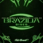 Kay Musical – Brazilia Disco Ft SdoDiroba & Law_ZA