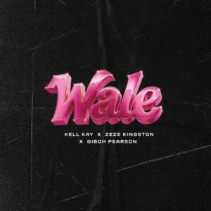 Kell Kay – Wale Ft. Zeze Kingston & Giboh Pearson