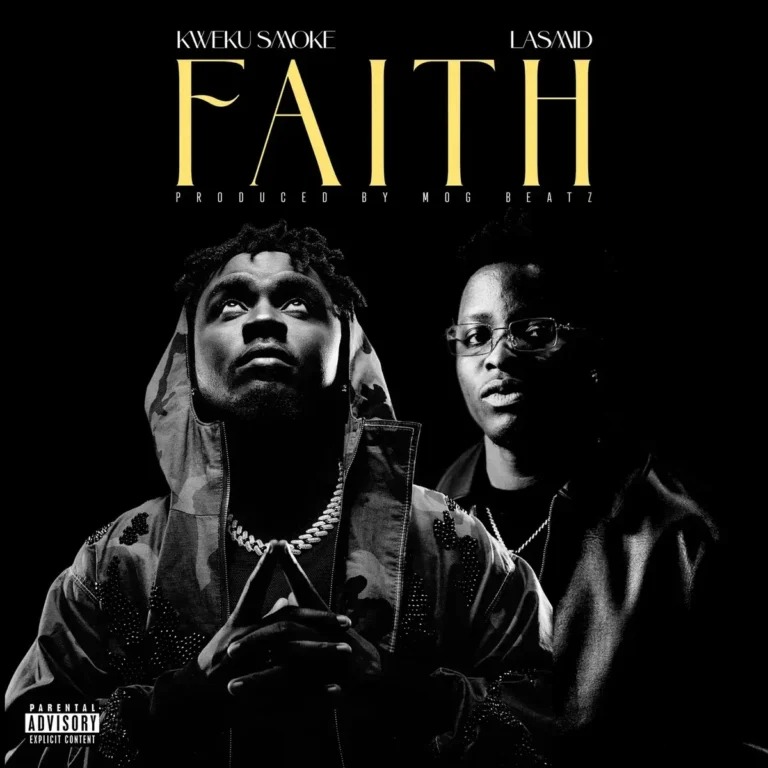 Kweku Smoke – Faith ft. Lasmid