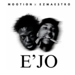 M00tion – EJO Ft. Ez Maestro
