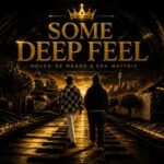 Mbuso de Mbazo – Some Deep Feel ft Soa Mattrix