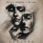 Peace-Phonik – Feeling Ft Slaga