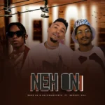 Rgee SA – NEH ON Ft. Nkinga Makoya & Gerkey Rsa