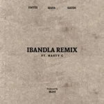 Ruff – Ibandla (Remix) Ft. Emtee, Sjava, Saudi & Nasty C