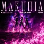 Skyla Tylaa – Makuhia Ft. Sofiya Nzau & Chlöe