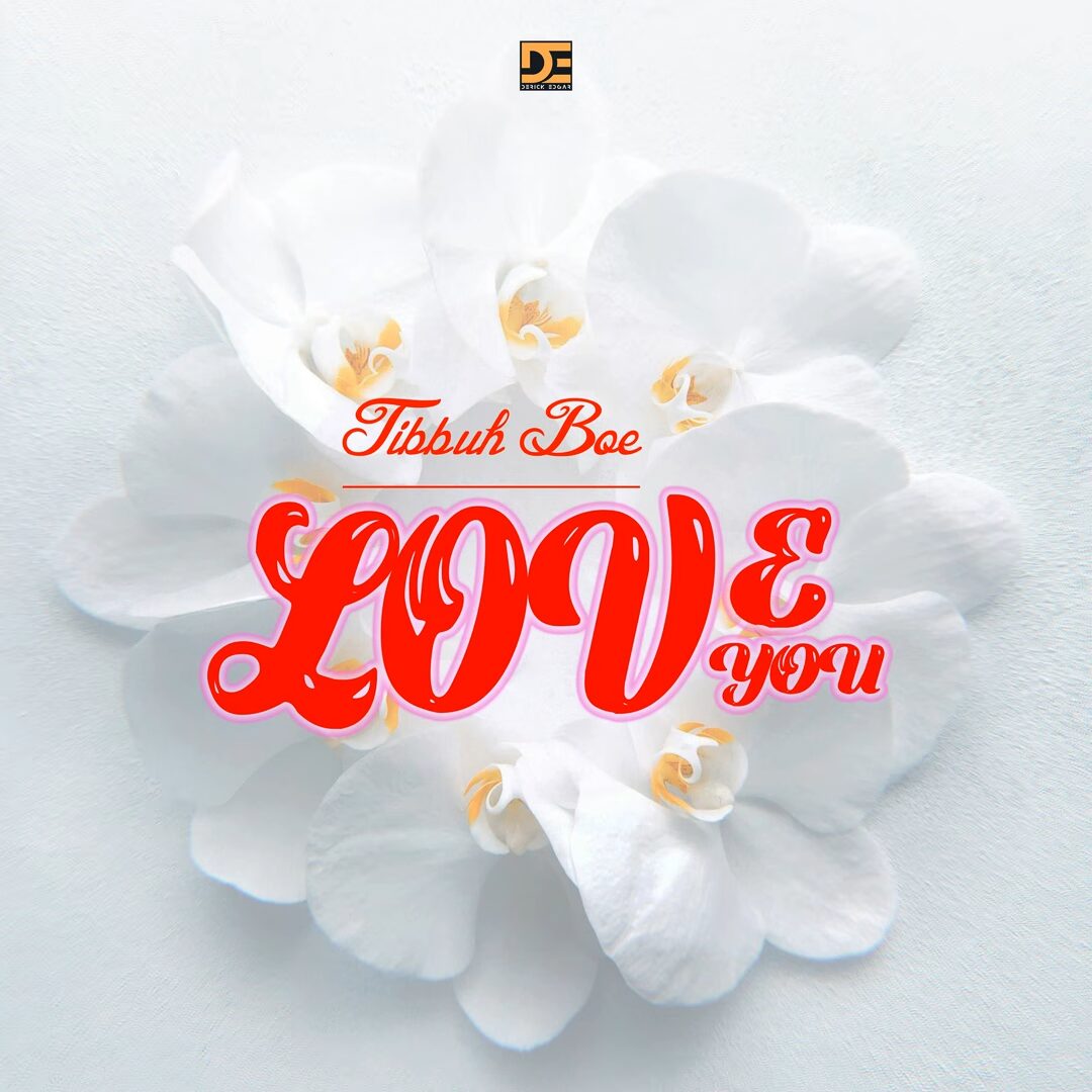 Tibbuh Boe – Love You