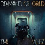 Tml Vibez – Diamond or Gold