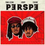 Young Legend – Perspe ft. Joeboy & Fxrtune