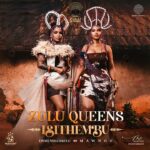Zulu Queens – Isithembu (Album) Ft. Lwah Ndlunkulu & MaWhoo