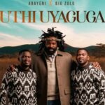 Abayeni – Uthi Uyaguga Ft Big Zulu