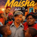Aslam Tz – Maisha