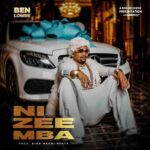 Ben Lombe – Ni Zee Mba (Diss To Mr Zimba)