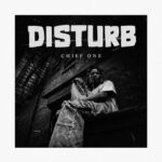 Chief One – Disturb