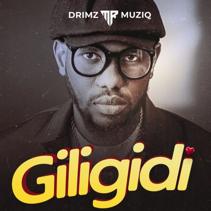Drimz Mr Muziq – Giligidi