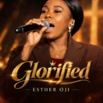 Esther Oji – Glorified