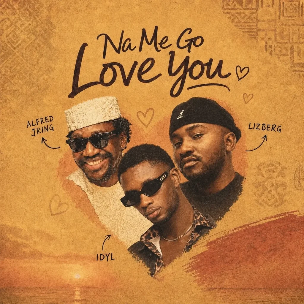 IDYL – Na Me Go Love You Ft. Alfred JKing & Lizberg