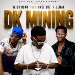 Slick Bowy ft. Chef 187 & Jemax – DK Mining