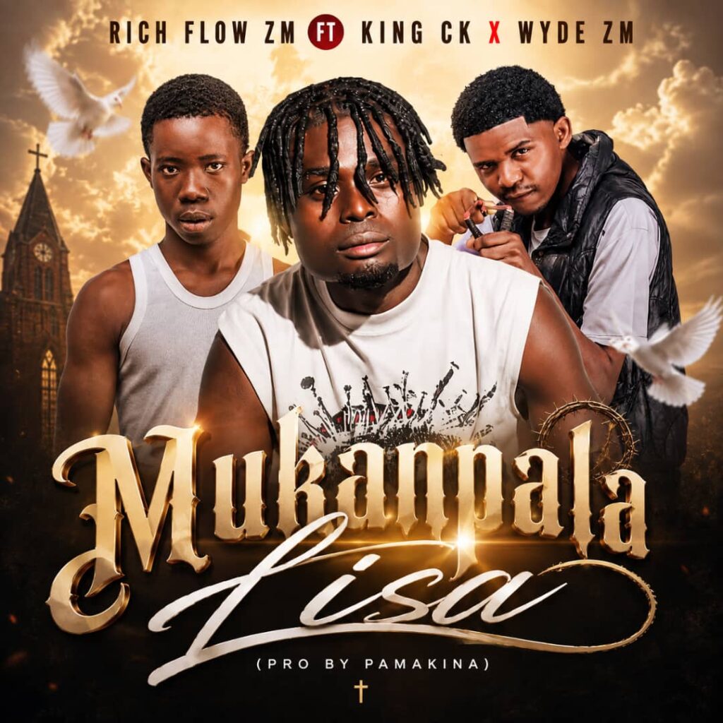 Rich Flow ZM - Mukanpala Lisa ft. King CK & WYDE ZM