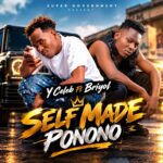 Y Celeb - Self Made Ponono ft. Briyol