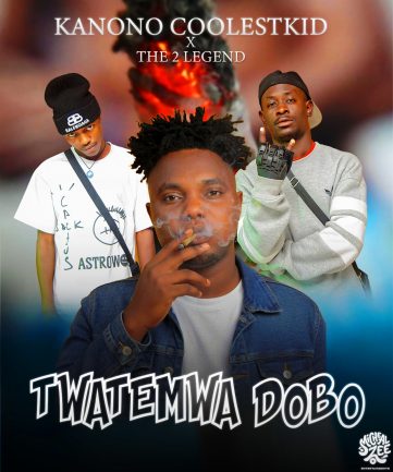 Kanono Coolestkidz ft The 2 Legend – Twatemwa Dobo