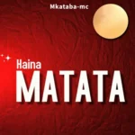 Mkataba Mc – HAINA Matata