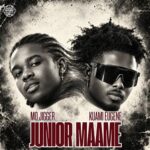 Mo Jigger – Junior Maame Ft Kuami Eugene