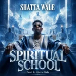 SHATTA WALE – SPIRITUAL SCHOOL