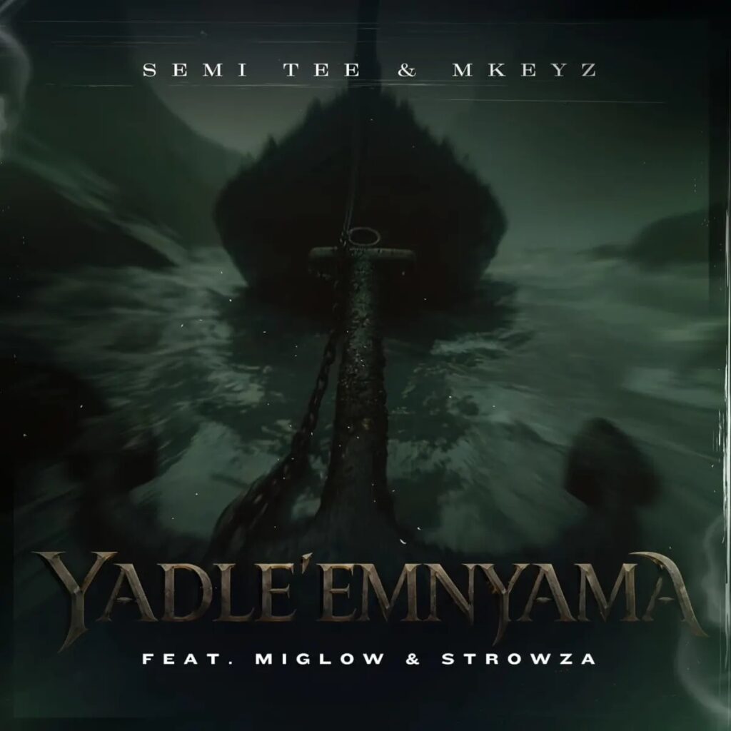 Semi Tee & Mkeyz – Yadle’Mnyama ft. Miglow & Strowza
