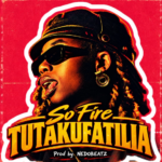 So Fire – Tutakufatilia