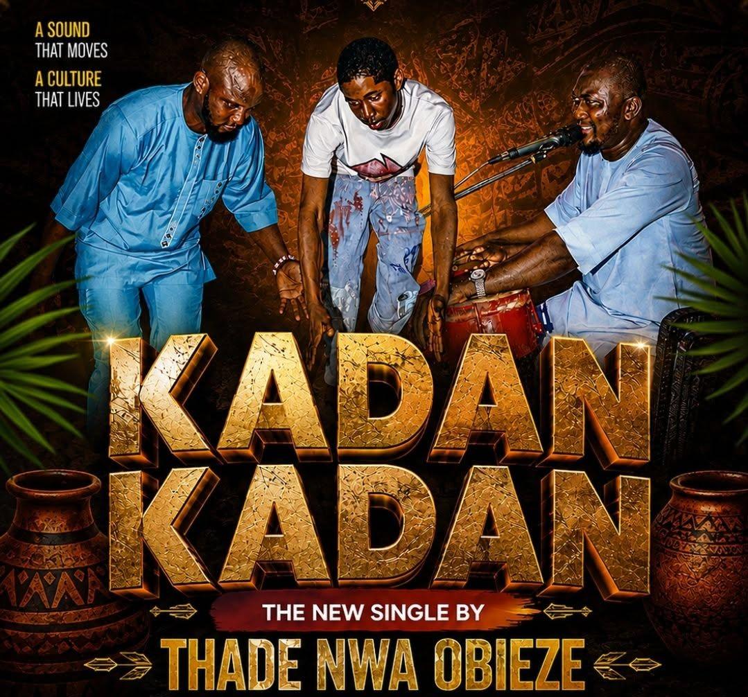Thade Nwa Obieze – Kadan Kadan (Pammy Umubonch x Mobility Studio)