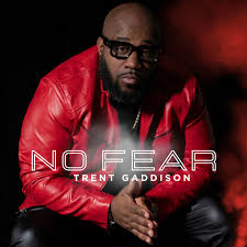 Trent Gaddison – No Fear