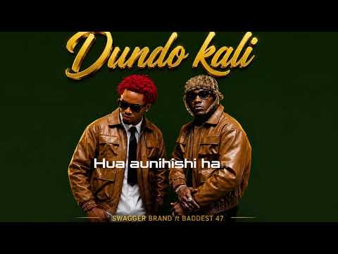 Swagger Brand – Swagger Brand Ft Baddest 47- Dundo Kali (official lirycs )