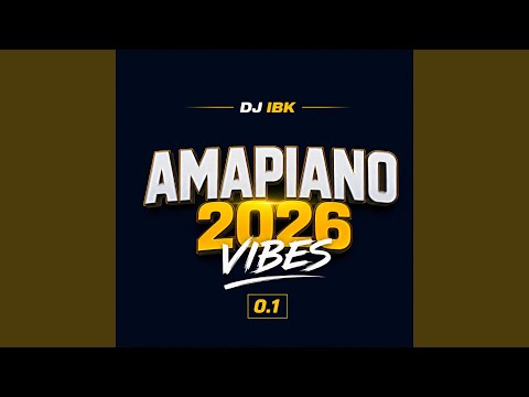 Dj IBK – Amapiano Weekend Vibes 2026 (Mixtape)
