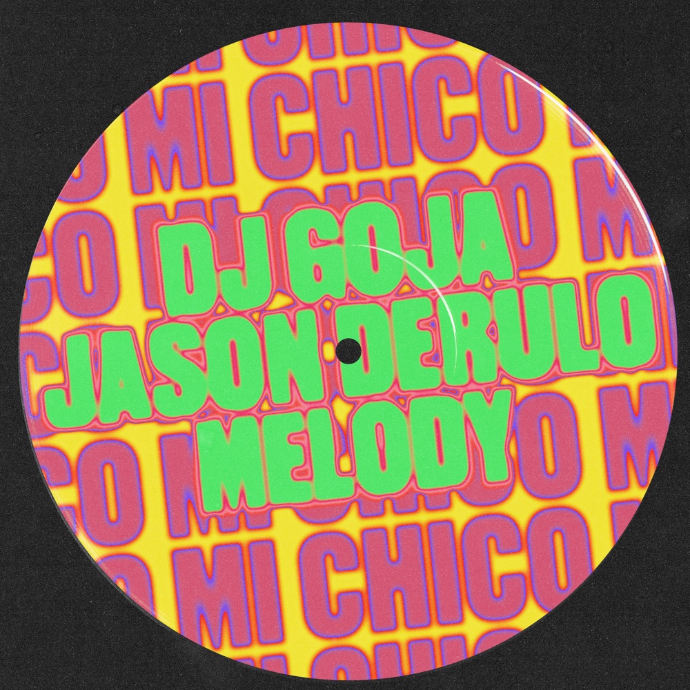 DJ Goja, Jason Derulo & Melody – Mi Chico (Jason Derulo x Melody Version)