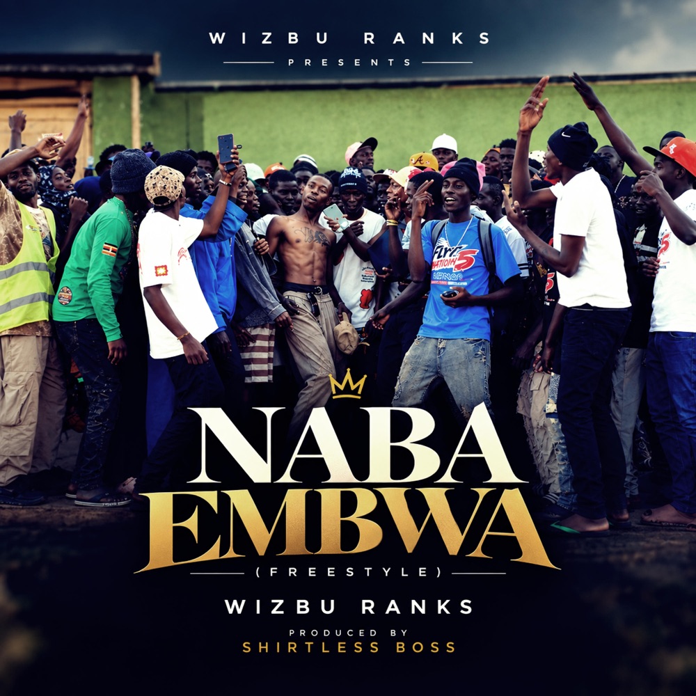 Shirtless – Nabba embwa freestyle by wizbu Ranks