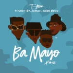 T Low – Ba Mayo (My Mother) [feat. Chef 187] [Remix]
