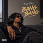 YOUNG PABS – Bang Bang