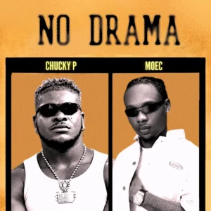 Chucky p – No Drama Ft. Moec