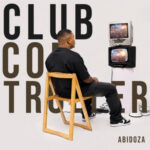 Abidoza – Club Controller (EP) Album