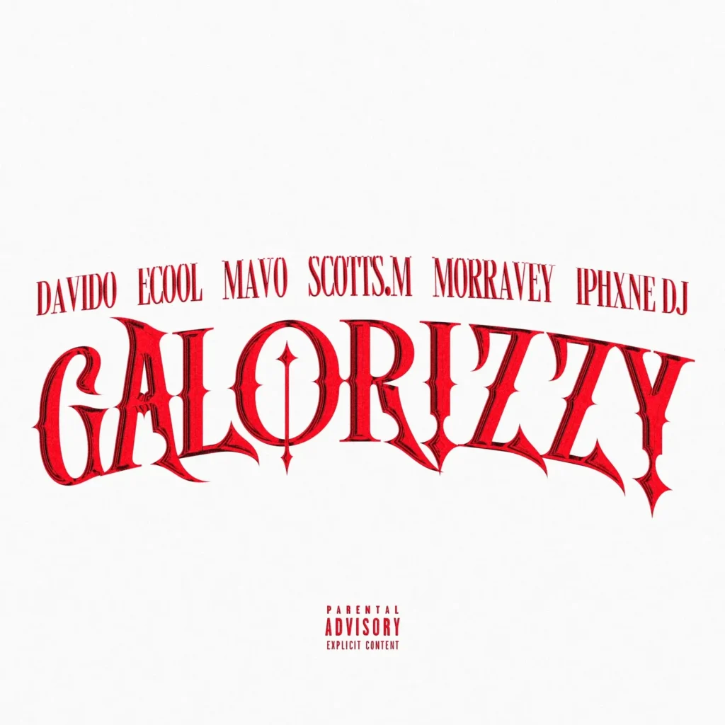 Davido – GALORIZZY Ft. Mavo, ECool, Morravey, Scotts Maphuma & IPhxne DJ