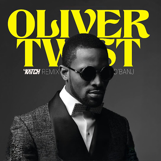 D’banj – Oliver Twist Remix Ft. DJ Katch