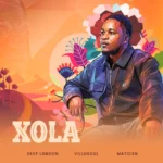 Deep London – Xola Ft. Villosoul & Matics N