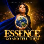 Essence – GO AND TELL THEM